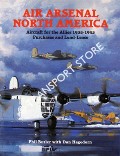 Air Arsenal North America - Aircraft for the Allies 1938 - 1945 Purchases and Lend-Lease by BUTLER, Phil & HAGEDORN, Dan